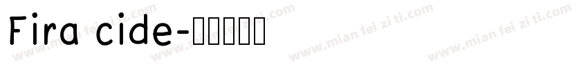 Fira cide字体转换